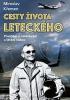 Detail titulu Cesty života leteckého - Povídání o zalétávání a létání vůbec