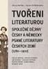 Detail titulu Tvořeni literaturou - Společné dějiny česky a německy psané literatury českých zemí (1760–1920)