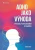 Detail titulu ADHD jako výhoda - Porucha, která pomáhá k úspěchu