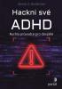 Detail titulu Hackni své ADHD - Rychlý průvodce pro dospělé