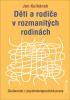 Detail titulu Děti a rodiče v rozmanitých rodinách - Zkušenosti z psychoterapeutické praxe