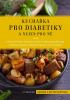 Detail titulu Kuchařka pro diabetiky a nejen pro ně