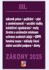 Detail titulu Zákony III 2025 Zákoník práce, Pojištění, Sociální služby - GDPR, zaměstnanost, ochrana zaměstnanců, pojištění – nemocenské, zdravotní, důchodové