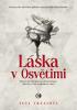 Detail titulu Láska v Osvětimi - Byla to opravdu láska za ostnatým drátem, nebo boj o život za jakoukoliv cenu?