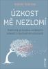 Detail titulu Úzkost mě nezlomí - Praktický průvodce zvládáním úzkosti a budováním odolnosti