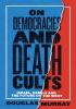 Detail titulu On Democracies and Death Cults