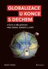 Detail titulu Globalizace u konce s dechem - Výzvy a příležitosti pro Česko, Evropu a svět