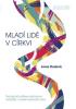 Detail titulu Mladí lidé v církvi - Teologická reflexe pastorace mládeže v české katolické církvi