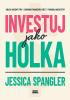 Detail titulu Investuj jako holka - Objev akciový trh, dosáhni finančních cílů a vybuduj bohatství
