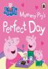 Detail titulu Peppa Pig: Mummy Pig´s Perfect Day