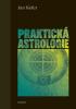 Detail titulu Praktická astrologie aneb Umění předvídání a boje proti osudu