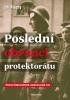 Detail titulu Poslední obránci protektorátu - Historie Dobrovolnické svatováclavské roty
