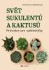 Detail titulu Svět sukulentů a kaktusů - Průvodce pro začátečníky