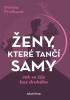Detail titulu Ženy, které tančí samy - Jak se žije bez druhého