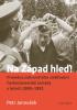 Detail titulu Na Západ hleď! - Proměna zahraničního směřování ČSLA v letech 1989-1992