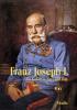 Detail titulu Franz Joseph I. - Ein Kaiser in Wort und Bild