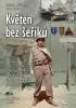 Detail titulu Květen bez šeříků - Závěr 2. světové války a poslední boje americké armády na Chebsku a Sokolovsku