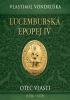 Detail titulu Lucemburská epopej IV - Otec vlasti (1356-1378) - 2 CDmp3 (Čte Miroslav Táborský)