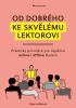 Detail titulu Od dobrého ke skvělému lektorovi - Praktický průvodce pro úspěšná online i offline školení