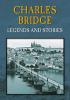 Detail titulu Charles Bridge - Legends and Stories