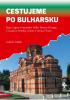 Detail titulu Cestujeme po Bulharsku - Stara Zagora, Kazanlak, Veliko Tarnovo, Burgas, Sozopol, Nesebar, Obzor, Varna, Plovdiv